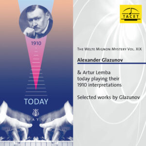 203 CD / The Welte Mignon Mystery Vol. XIX. Alexander Glazunov
