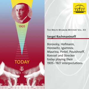 204 CD / The Welte Mignon Mystery Vol. XX. Sergei Rachmaninoff