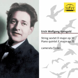 198 CD / Erich Wolfgang Korngold: String sextet op. 10, Piano quintet op. 15