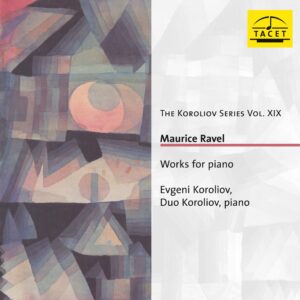 227 CD / The Koroliov Series Vol. XIX. Maurice Ravel: Works for piano