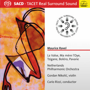 207 SACD / Maurice Ravel: La Valse, Ma mère l’Oye, Tzigane, Boléro, Pavane