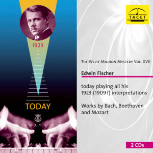 181 CD / The Welte Mignon Mystery Vol. XVII: Edwin Fischer