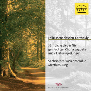 142 CD / Felix Mendelssohn-Bartholdy: Sämtliche Lieder für gemischten Chor a cappella