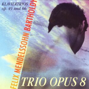 026 CD / Trio Opus 8. Mendelssohn: Klaviertrios op. 49 & 66