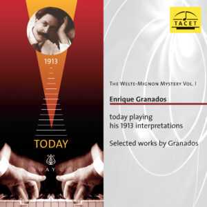 139 CD / The Welte Mignon Mystery Vol. 1: Enrique Granados