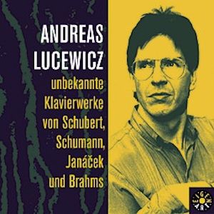 e07 CD / Andreas Lucewicz. Unbekannte Klavierwerke