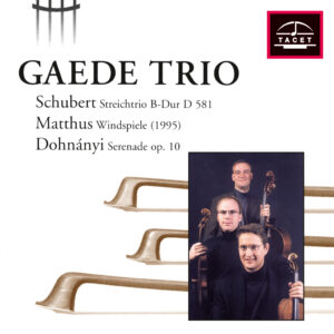 072 CD / Gaede Trio. Schubert, Matthus, Dohnány